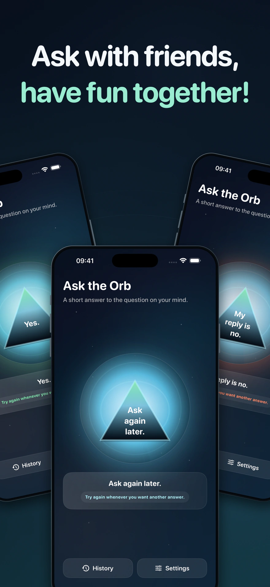 Ask with friends, have fun together! Ask the Orb’s answer screen.